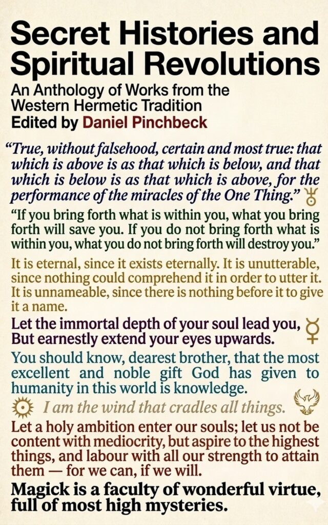 Cover of Secret Histories and Spiritual Revolutions: An Anthology of Works from the Western Hermetic Tradition, edited by Daniel Pinchbeck